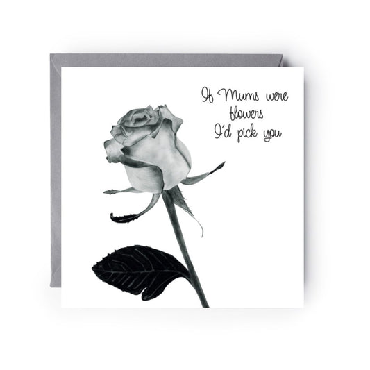 If Mums Were Flowers Rose Card