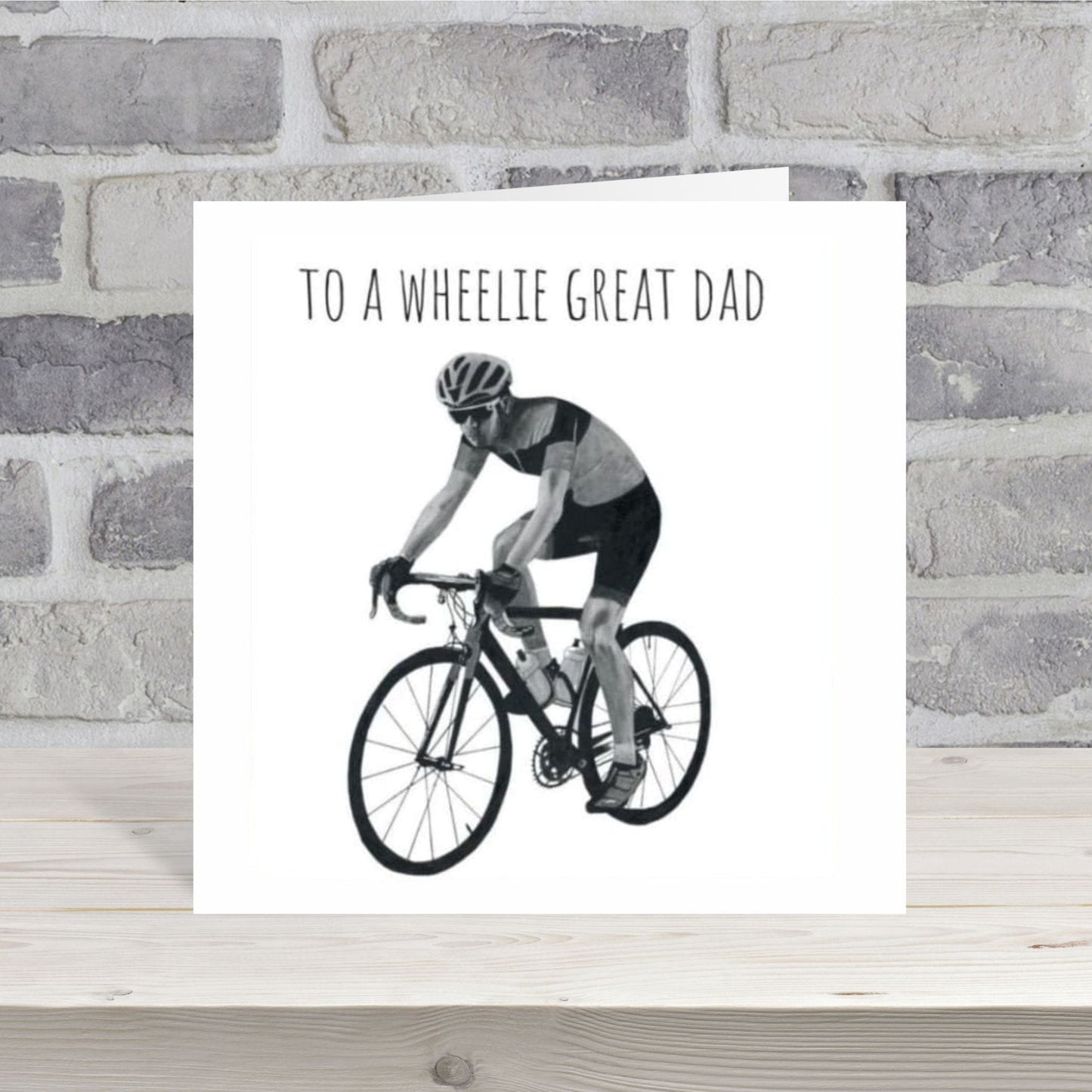 To A Wheelie Great Dad Greeting Card