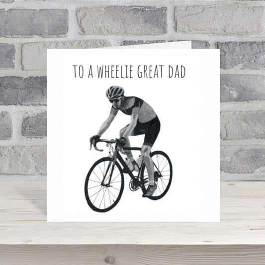 To A Wheelie Great Dad Greeting Card