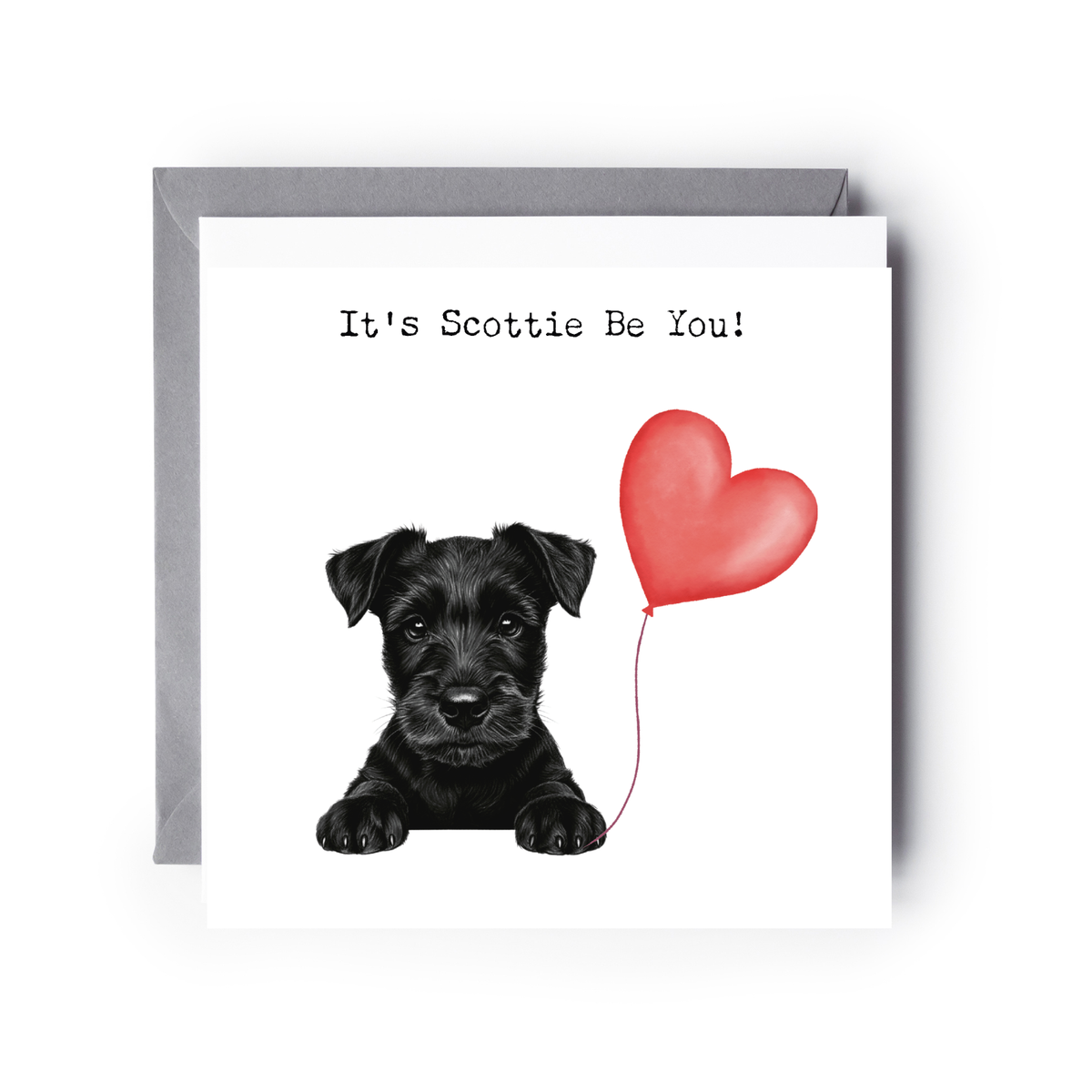 It's Scottie Be You Scotty Dog Greeting Card
