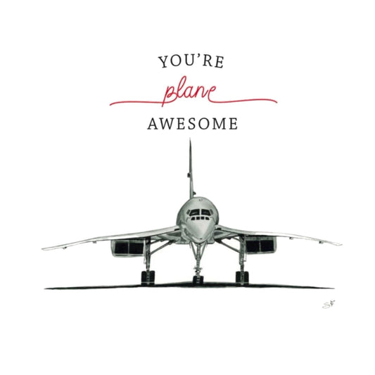 You’re Plane Awesome – Concorde Greeting Card — card front