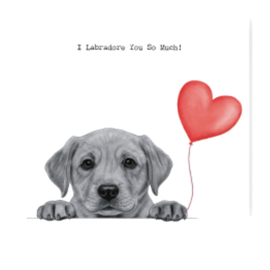 I Labradore You Greeting Card | Labrador Dog Love Card — card front
