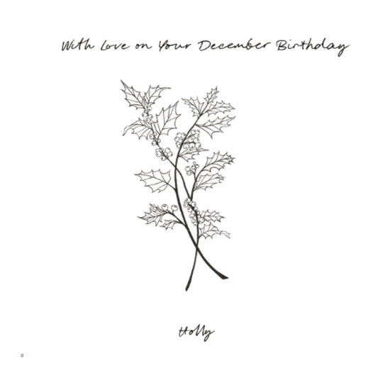 December – Holly Birthday Card | Hand-Drawn Holly Illustration | Whimsical & Elegant Art — card front